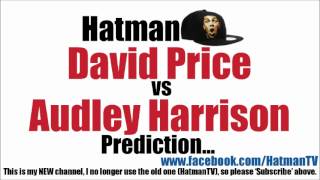 David Price vs Audley Harrison PREDICTION [upl. by Giltzow]