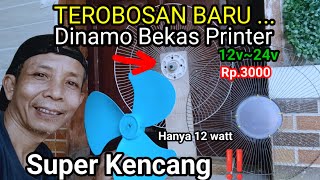 Jangan Buang Kipas Angin Rusak ❓❗ Ganti Dinamo Bekas Printer 12 v Super Kencang dan Hemat Listrik [upl. by Akerdna992]