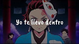 quotYo te llevo dentroquot  Hasta la raíz AMV [upl. by Name]