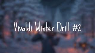 Vivaldi Winter Drill 2 [upl. by Burr]