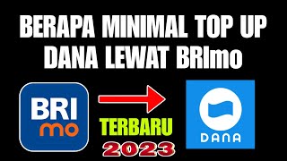 Berapa Minimal Top Up Dana Lewat BRImo [upl. by Manchester]