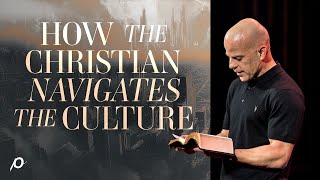 How the Christian Navigates the Culture [upl. by Derraj263]