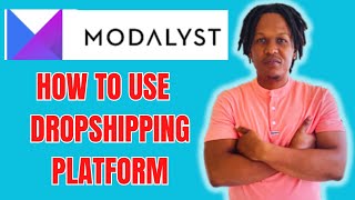 HOW TO USE MODALYST DROPSHIPPING PLATFORM 2024 [upl. by Kyd]