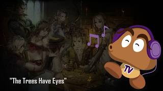 Octopath Traveler OST  The Trees Have Eyes HQ Version [upl. by Lhadnek]