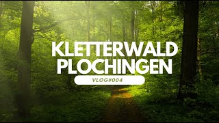 Kleiner Vlog aus dem Kletterwald Plochingen  Mittwochs Video Vlog004 [upl. by Clementius]