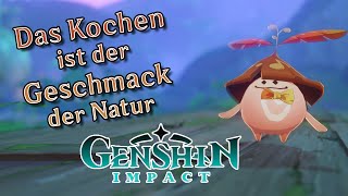 Das Kochen ist der Geschmack der Natur  Genshin Impact German [upl. by Innavoig]