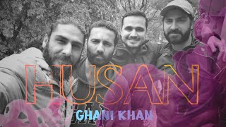 HUSAN By Moez Mohmand Tauseef Ahmad amp Sarmad Ghafoor  Hussan Ghani Khan [upl. by Jasper]