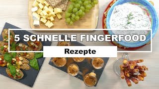 5 Fingerfood Rezepte schnell und einfach zubereiten [upl. by Klepac]