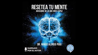 Resetea Tu Mente Descubre de lo Que Eres Capaz Audiolibro 🎧 de Mario Alonso Puig [upl. by Iznyl]