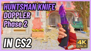 ★ CS2 Huntsman Knife Doppler Phase 2  CS2 Knife InGame Showcase 4K [upl. by Deehahs500]