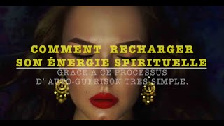 Rechargez votre énergie spirituelle grâce à ce processus d’autoguérison [upl. by Hanad]