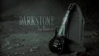 Darkstone by Ibanez [upl. by Ennovihc]