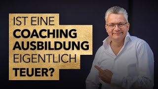 Ist eine Coaching Ausbildung teuer So erkennst Du den wahren Wert [upl. by Yul327]