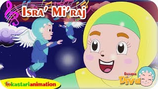 ISRA MIRAJ  Lagu Anak Islami bersama Diva  Lagu Nabi Muhammad  Kastari Animation Official [upl. by Femi870]