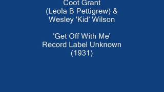 Coot Grant amp Kid Wilson  Get Off With Me [upl. by Gnol]