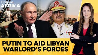 Putin Vows to Enhance Capabilities of Khalifa Haftars Libyan Forces  Firstpost Africa [upl. by Ailaht874]