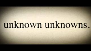 There Are Unknown Knowns [upl. by Akimit]