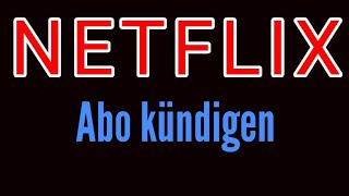 Netflix Abo kündigen am Handy Fernseher oder PC Abo Netflix richtig kündigen [upl. by Laundes736]