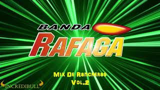 Banda Rafaga  Mix De Rancheras Vol 2 [upl. by Otrebile187]