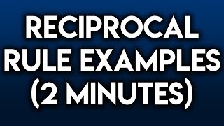 Reciprocal Rule Examples 2 Minutes [upl. by Kreager]