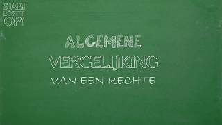 algemene vergelijking van een rechte  2 voorbeelden [upl. by Suiramaj940]