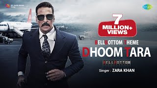 BellBottom Theme  Dhoom Tara  Official Theme Song  Akshay Kumar  Tanishk Bagchi Vaani K Zara K [upl. by Nyliuqcaj]