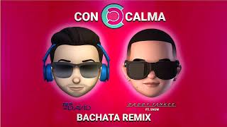 Daddy Yankee ft Snow  Con Calma Dj David Bachata Rmx [upl. by Tareyn680]