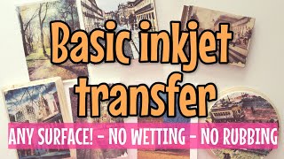 5 MINUTES INKJET TRANSFER technique for BEGINNERS  Any surface  no rubbing paper [upl. by Irved146]