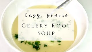 Silky Creamy Celery Root Soup [upl. by Nodroj29]