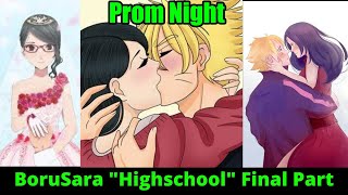 BORUSARA ❤HighSchool Story 🥰 Part 9 of 9  Boruto amp Sarada GO to Prom [upl. by Ecitnerp319]