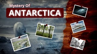 Mystery Of Antarctica  Strange Things Discovered In Antarctica  Inspiring Ruler [upl. by Paolina684]