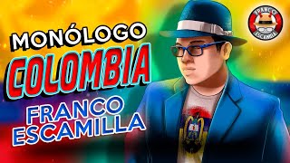 Franco Escamilla  Monólogo Colombia [upl. by Lamson]