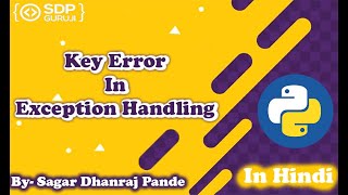 KeyError in Python 9  Exception Handling in Python  Python Tutorials in Hindi  SDP Guruji [upl. by Vitek]