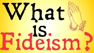 What is Fideism Philosophical Definition [upl. by Ard]