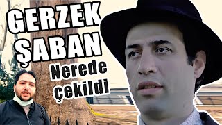 Gerzek Şaban  Yeşilçam Filmleri Nerede Çekildi 41 [upl. by Naenaj]