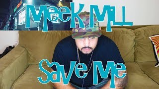 Meek Mill  Save Me OFFICIAL MUSIC VIDEO Reaction [upl. by Jacinta]