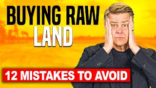 12 Mistakes to AVOID When Buying Raw Land [upl. by Drallim64]