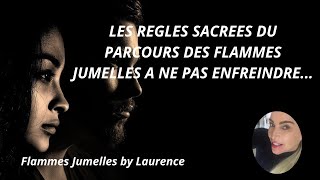 LES REGLES SACREES DU PARCOURS DES FLAMMES JUMELLES A NE PAS ENFREINDRE [upl. by Lebanna354]