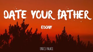 Ebony  Date Your Father Lyrics [upl. by Ecaidnac]