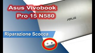 Asus Vivobook Pro N580 N580V riparazione artigianale scocca posteriore lcd con rivetti da calzolaio [upl. by Aggappe]