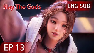 Eng Sub Slay The Gods EP13 [upl. by Mars59]