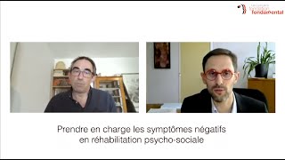 Prendre en charge les symptômes négatifs en réhabilitation psychosociale [upl. by Sucramraj]