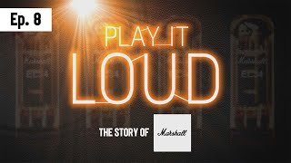 History of Marshall  Play It Loud Episode 8  The Loudest [upl. by Betthel523]