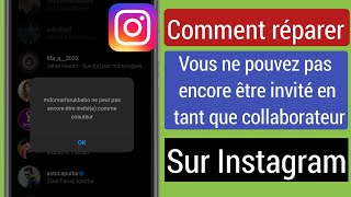 Correction Impossible dêtre invité en tant que collaborateur pour le moment Problème sur Instagram [upl. by Itnava]