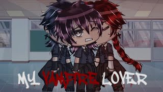 My Vampire Lover  GLMM  BL  Gacha Life  Part 12 • [upl. by Isidro983]