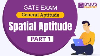 Spatial Aptitude  Part1  General Aptitude for GATE 2023 Exam Preparation  BYJUS GATE [upl. by Benjamen174]