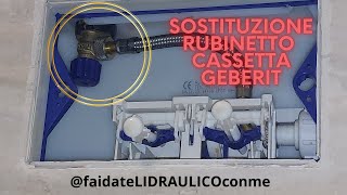 SOSTITUZIONE RUBINETTO CASSETTA GEBERIT INCASSO faidateLIDRAULICOconme VIDEO N87 [upl. by Andersen203]