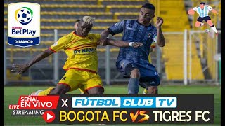 BOGOTA FC VS TIGRES FC EN VIVO envivo TORNEO BETPLAY II 2023 livestream fpc envivosiempre [upl. by Arvell29]