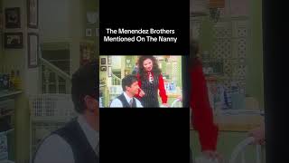 The Menendez brothers mentioned on the Nanny [upl. by Arther]