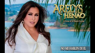 No Me Hablen De Él  Arelys Henao Video oficial [upl. by Viv183]